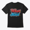 What the Hail Classic Tee